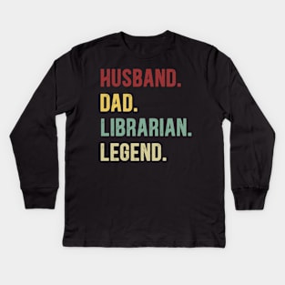 Librarian Funny Vintage Retro Shirt Husband Dad Librarian Legend Kids Long Sleeve T-Shirt